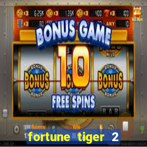 fortune tiger 2 revenge download